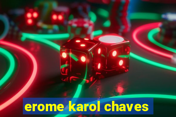 erome karol chaves